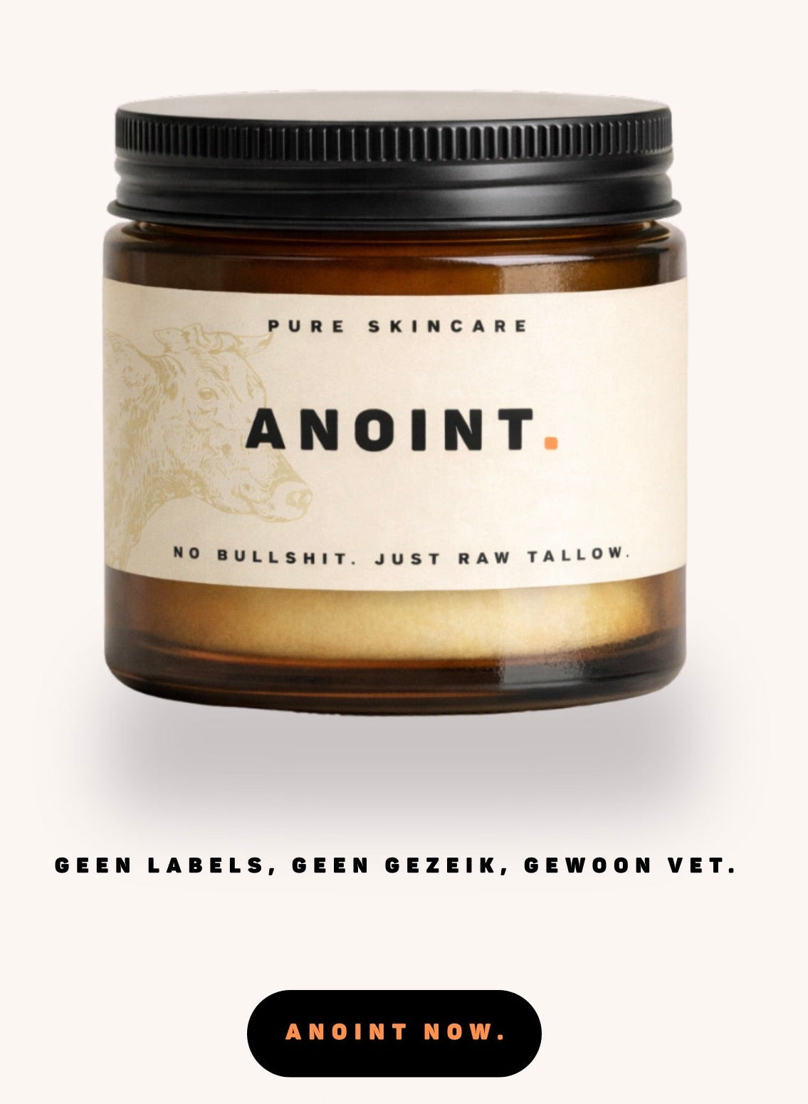 Anoint beef tallow